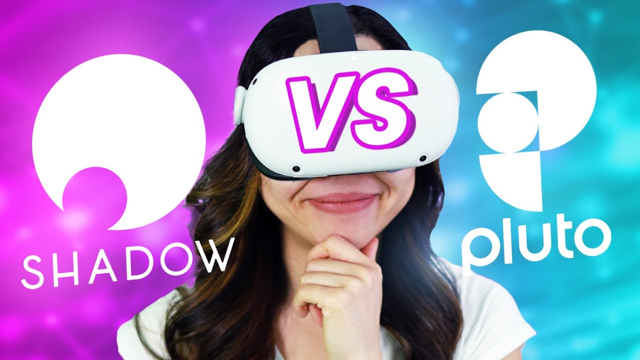 Which is the Better VR Cloud Gaming Service? Shadow vs. PlutoSphere